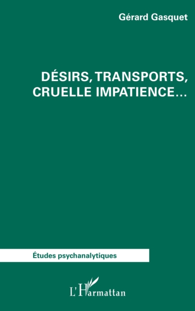 Désirs, transports, cruelle impatience...