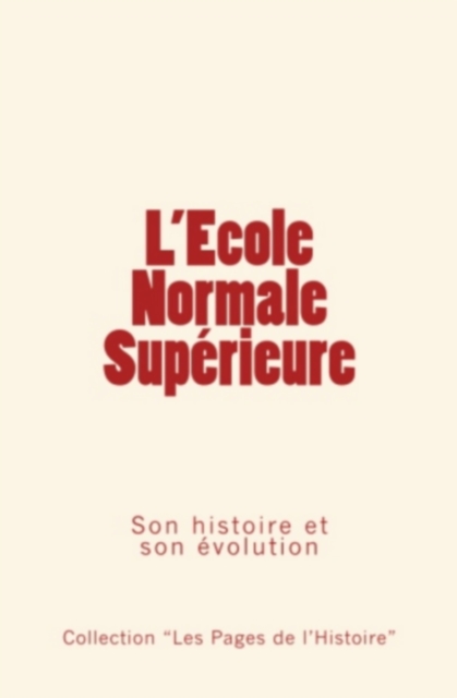 L'école normale supérieure - son histoire et son évolution