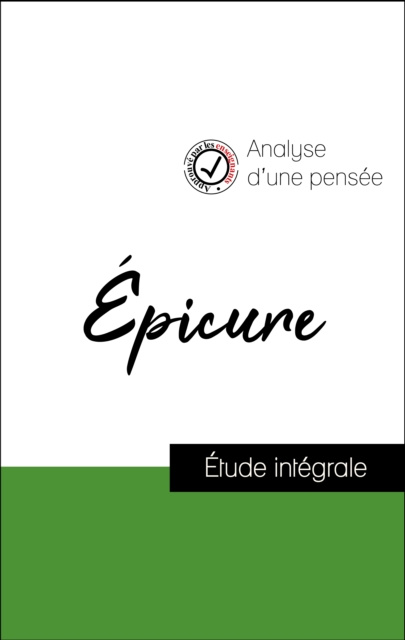 Analyse d'une pensée : Épicure (résumé et fiche de lecture plébiscités par les enseignants sur fichedelecture.fr)
