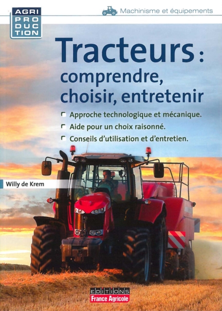 Tracteurs : comprendre, choisir, entretenir