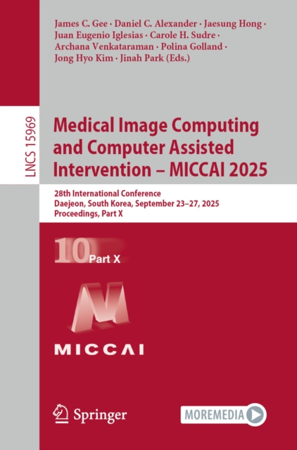 Medical Image Computing and Computer Assisted Intervention - MICCAI 2025