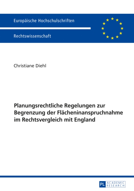 Planungsrechtliche Regelungen zur Begrenzung der Flaecheninanspruchnahme im Rechtsvergleich mit England