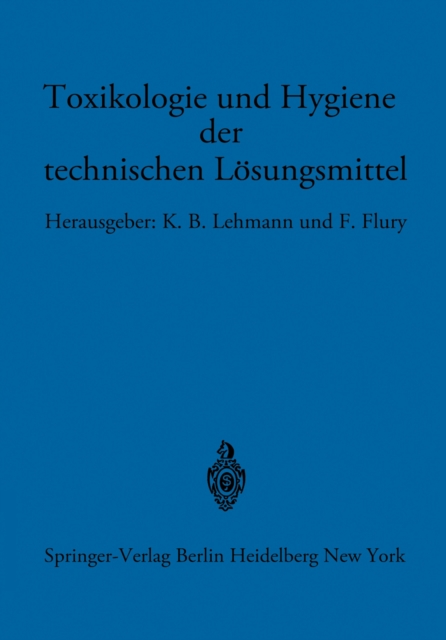 Toxikologie und Hygiene der technischen Lösungsmittel