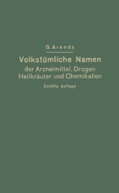 Volkstümliche Namen der Arzneimittel, Drogen, Heilkräuter und Chemikalien