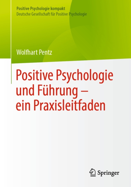 Positive Psychologie und Führung – ein Praxisleitfaden