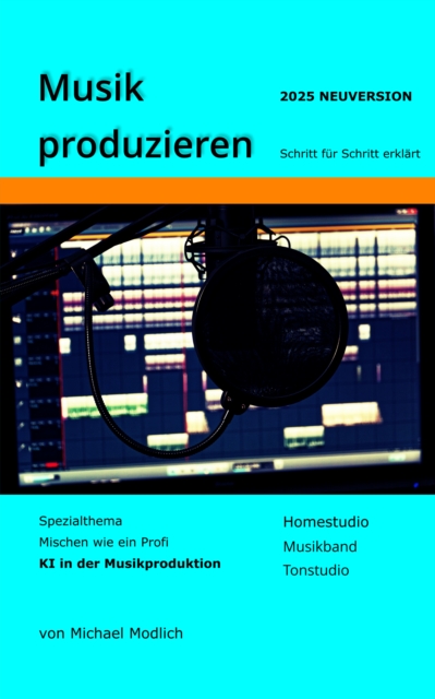 Musik produzieren  Schritt für Schritt erklärt Neuversion 2025