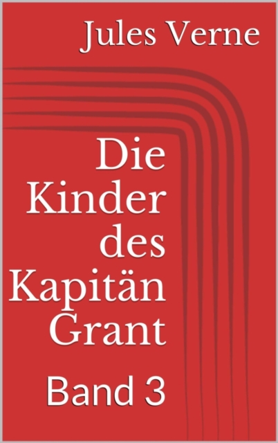 Die Kinder des Kapitan Grant, Band 3