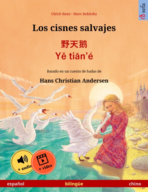 Los cisnes salvajes – 野天鹅 · Yě tiān'é (español – chino)