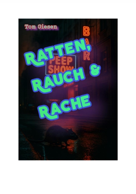 Ratten, Rauch & Rache