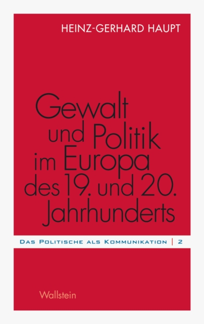 Gewalt und Politik im Europa des 19. und 20. Jahrhunderts