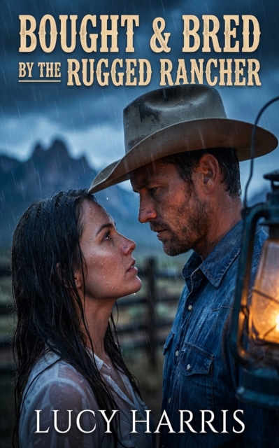 Bought & Bred By The Rugged Rancher