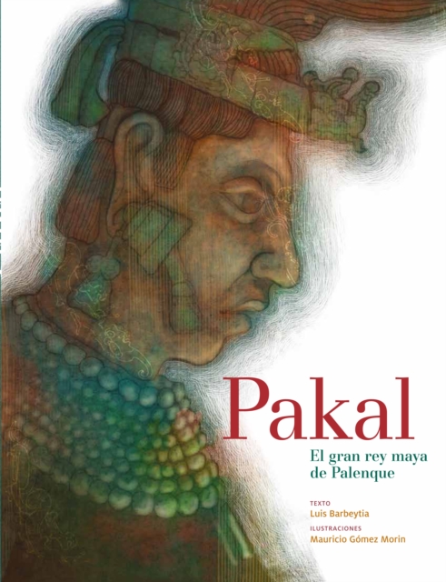 Pakal, el gran rey maya de Palenque