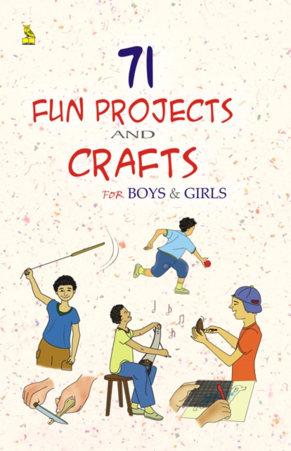 71 Fun Projects & Crafts For Boys And Girls