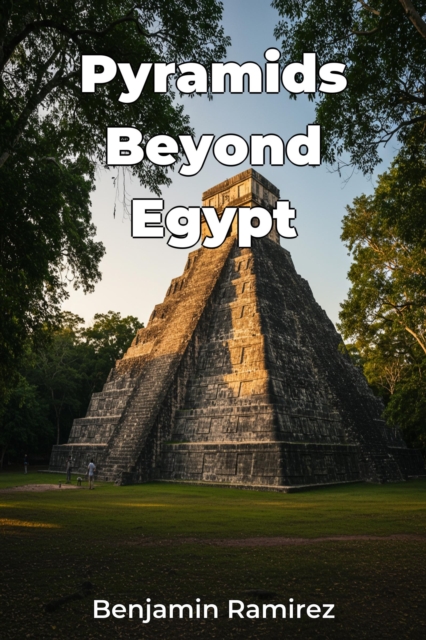 Pyramids Beyond Egypt