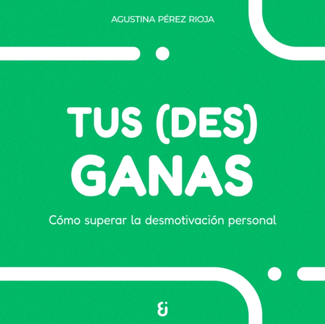 Tus (des)ganas