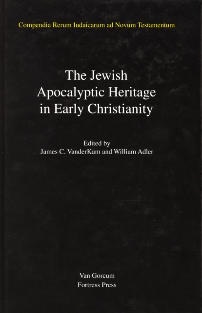 Jewish Traditions in Early Christian Literature, Volume 4 Jewish Apocalyptic Heritage in Early Christianity