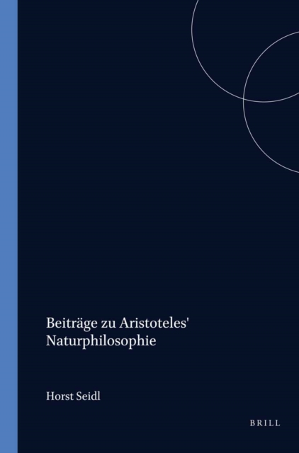Beitrage zu Aristoteles' Naturphilosophie