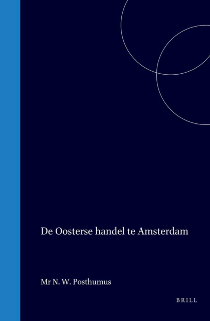 De Oosterse handel te Amsterdam, het oudst bewaarde koopmansboek van een Amsterdamse vennootschap betreffende de handel op de Oostzee, 1485-1490