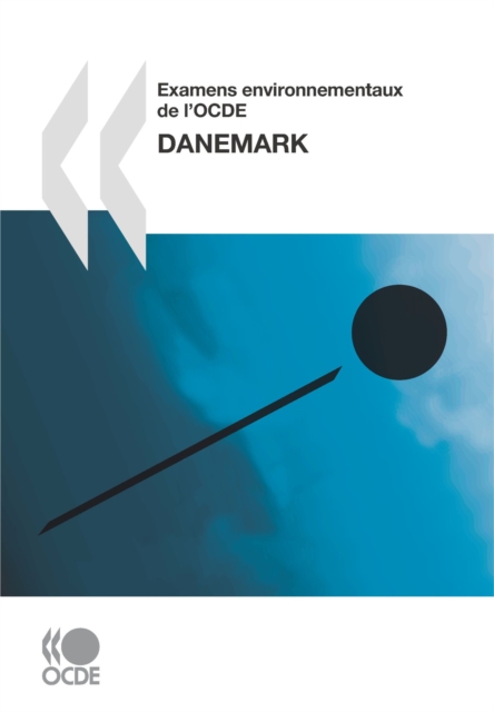 Examens environnementaux de l'OCDE : Danemark 2007