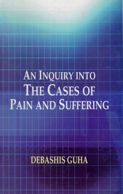 Inquiry into the Cases of Pain and Suffering