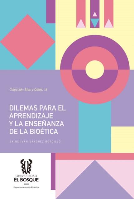 Dilemas para el aprendizaje y la ensenanza de la bioetica