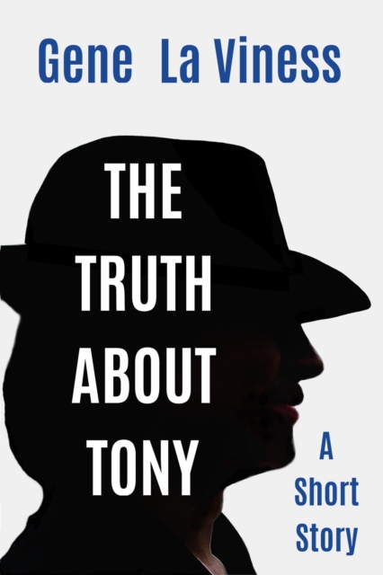 Truth About Tony: A Short Story