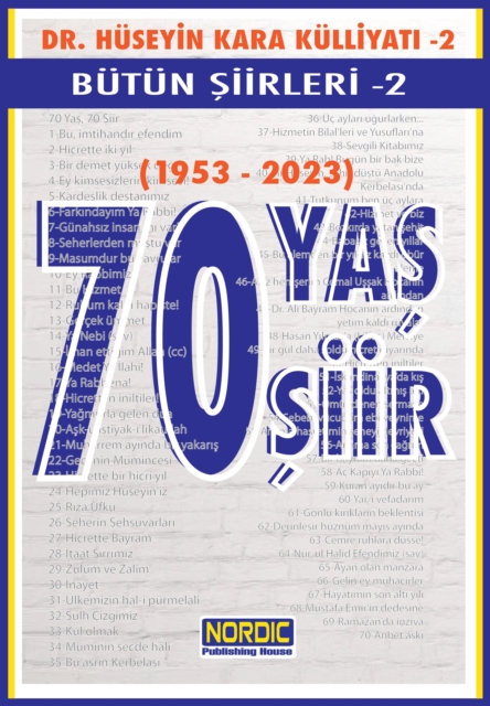 70 Yas, 70 Siir- Dr. Huseyin Kara KulliyatA - Butun Siirleri 2