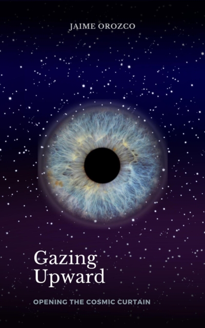 Gazing Upward - Opening the Cosmic Curtain