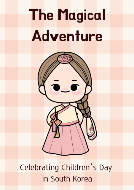 Magical Adventure: Celebrating Children's Day in South Korea,