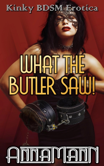 What The Butler Saw!