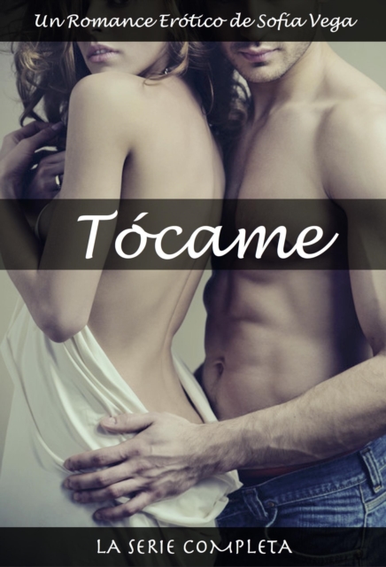 Tocame. Un Romance Erotico