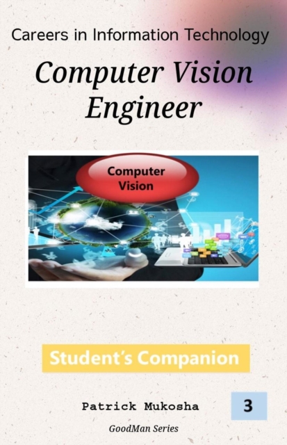 &quote;Careers in Information Technology: Computer Vision Engineer&quote;