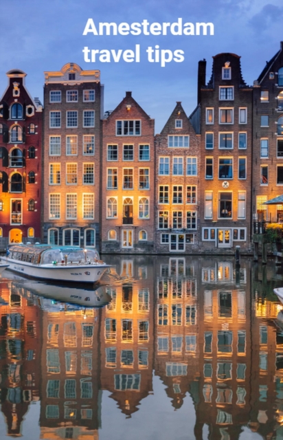 Amsterdam travel tips