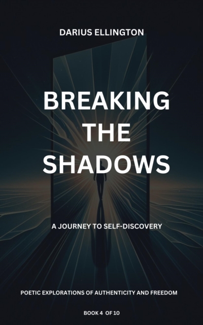 Breaking The Shadows A Journey To Self-Discovery