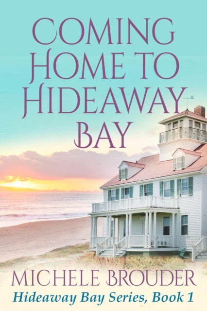 Coming Home to Hideaway Bay (Hideaway Bay Book 1)