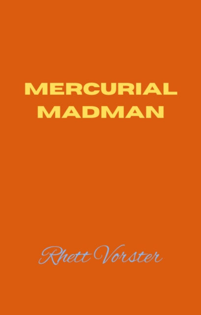 Mercurial Madman