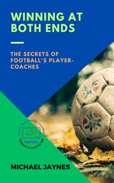 Winning at Both Ends:  The Secrets of Football's Player-Coaches