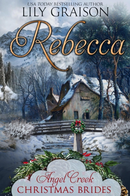 Rebecca: (Angel Creek Christmas Brides Book 13)