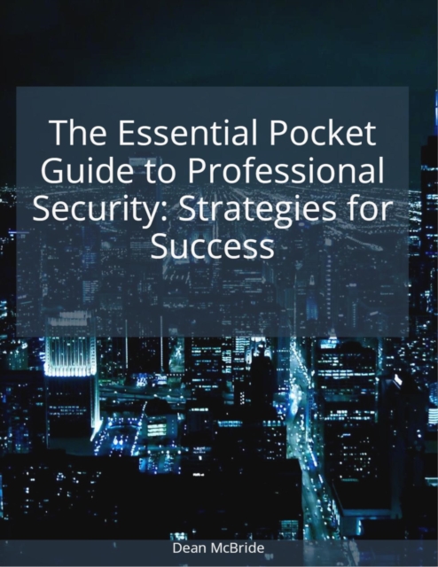 Essential Pocket Guide to Professional Security: Strategies for Success