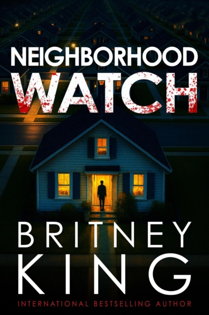Neighborhood Watch: A Psychological Thriller