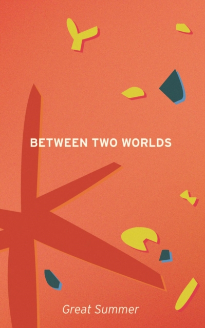 Between Two Worlds