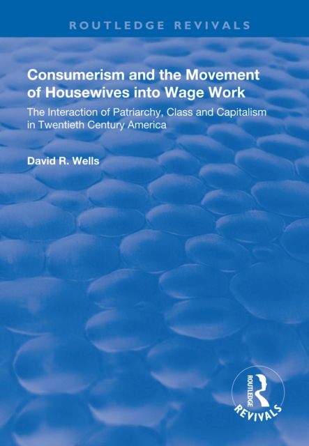 Consumerism and the Movement of Housewives into Wage Work