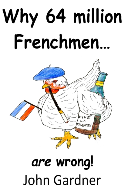 Why 64 Million Frenchmen Are Wrong!