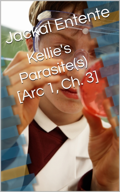 Kellie's Parasite(s) [Arc 1, Ch. 3]