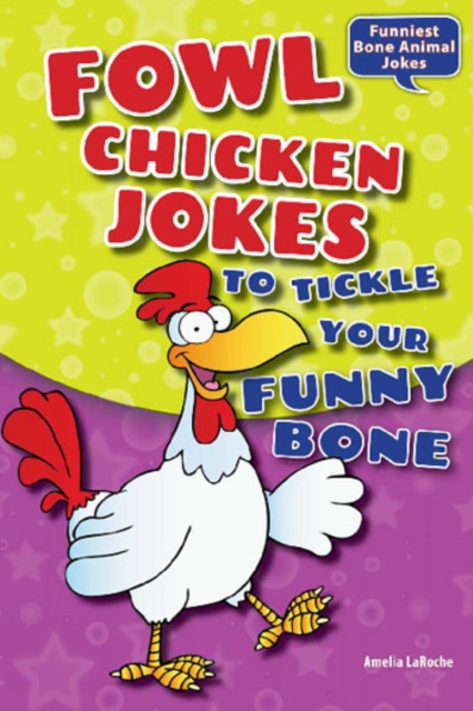 Fowl Chicken Jokes to Tickle Your Funny Bone