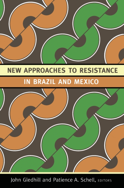 New Approaches to Resistance in Brazil and Mexico