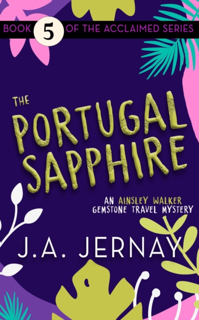 Portugal Sapphire (An Ainsley Walker Gemstone Travel Mystery)