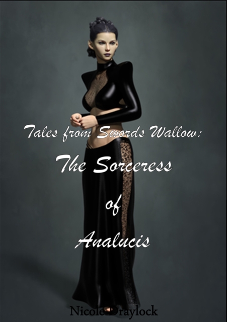 Tales from Swords Wallow: The Sorceress of Analucis