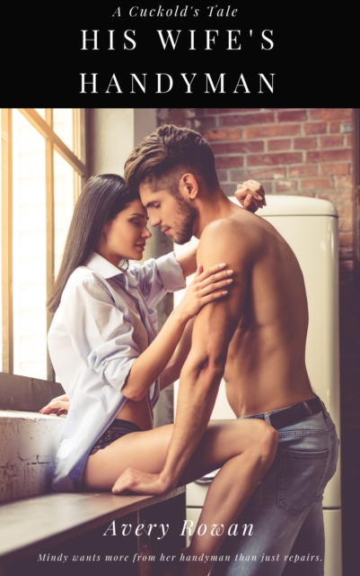 His Wife's Handyman (The Cuckolding of Dennis Book 2)