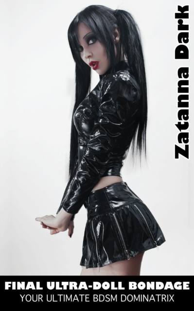 Final Ultra-Doll Bondage: Your Ultimate BDSM Dominatrix